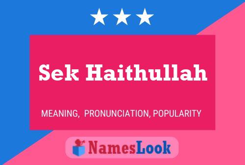 Sek Haithullah Name Poster