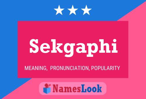 Sekgaphi Name Poster