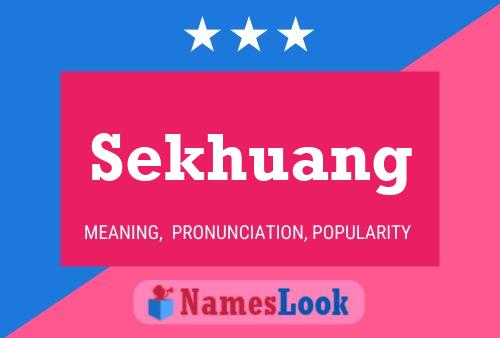 Sekhuang Name Poster