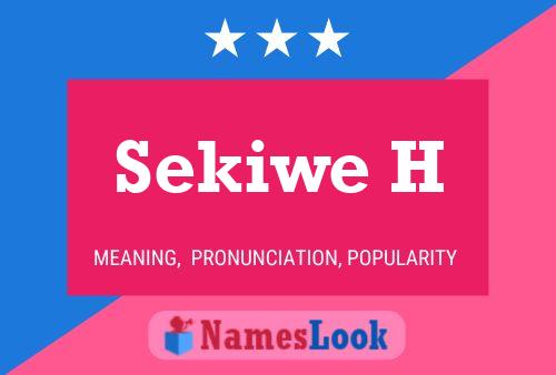 Sekiwe H Name Poster