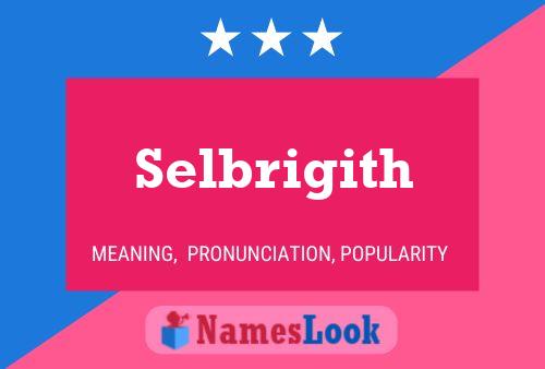 Selbrigith Name Poster