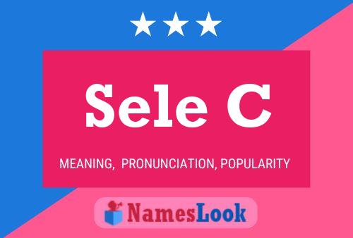 Sele C Name Poster