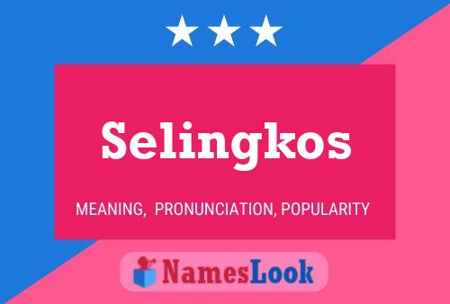 Selingkos Name Poster