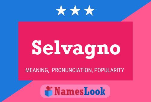 Selvagno Name Poster