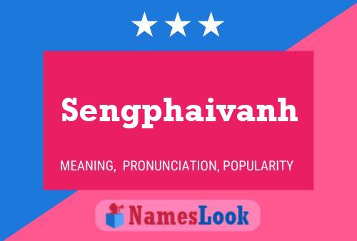 Sengphaivanh Name Poster