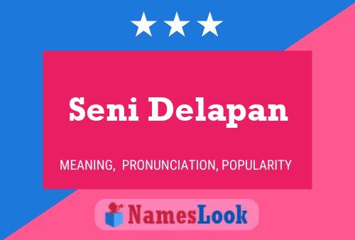 Seni Delapan Name Poster