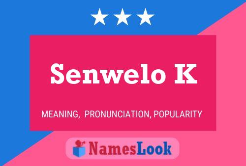 Senwelo K Name Poster