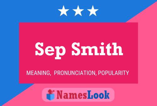 Sep Smith Name Poster