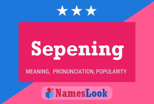 Sepening Name Poster