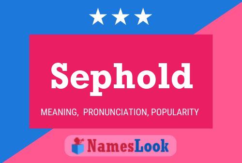 Sephold Name Poster