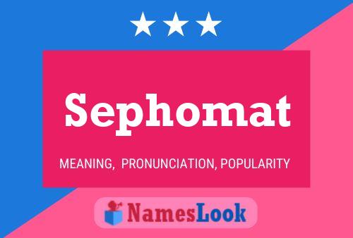 Sephomat Name Poster