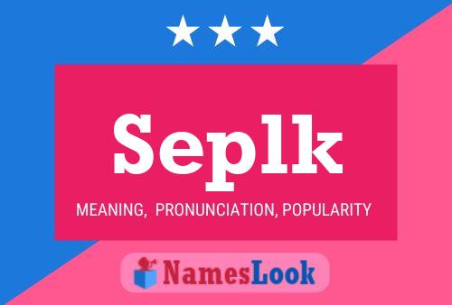 Seplk Name Poster