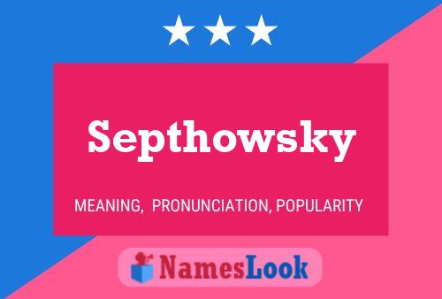 Septhowsky Name Poster