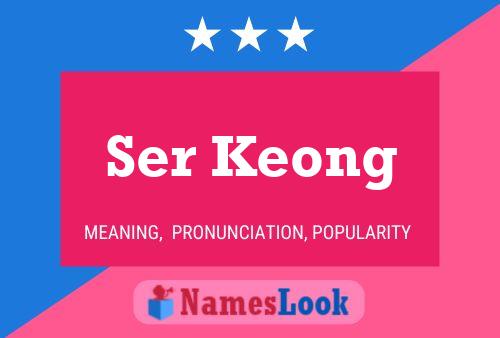 Ser Keong Name Poster