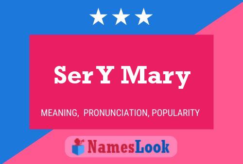 Ser Y Mary Name Poster