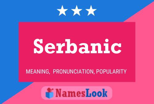 Serbanic Name Poster