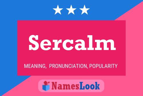 Sercalm Name Poster