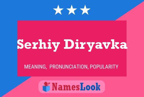 Serhiy Diryavka Name Poster