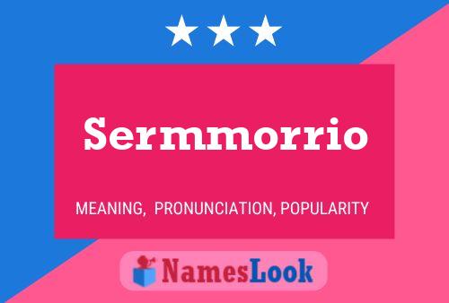 Sermmorrio Name Poster