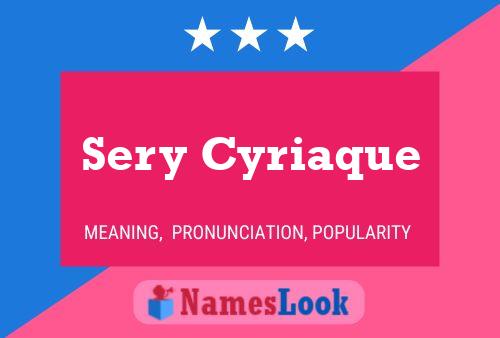 Sery Cyriaque Name Poster