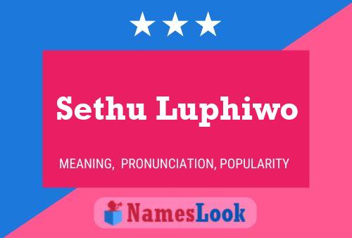 Sethu Luphiwo Name Poster