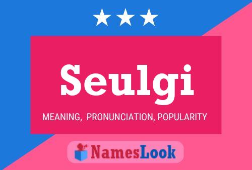 Seulgi Meaning, Pronunciation, Origin and Numerology - NamesLook