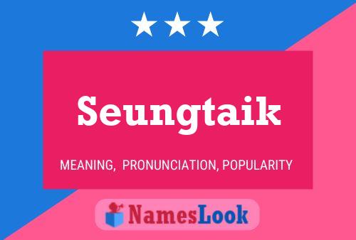 Seungtaik Name Poster