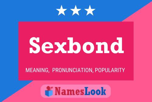 Sexbond Name Poster