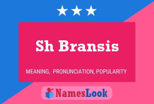 Sh Bransis Name Poster