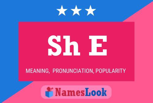 Sh E Name Poster