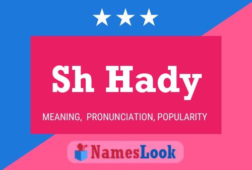 Sh Hady Name Poster