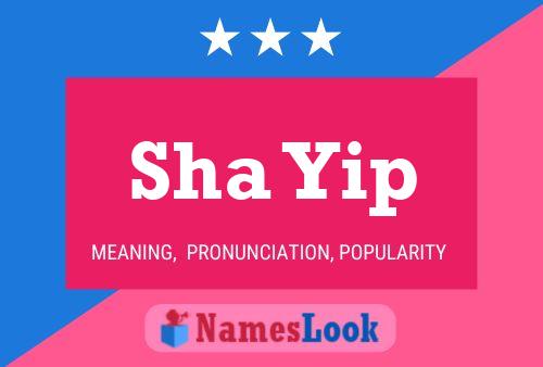 Sha Yip Name Poster