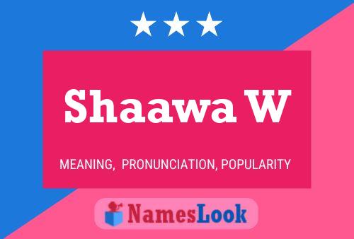 Shaawa W Name Poster