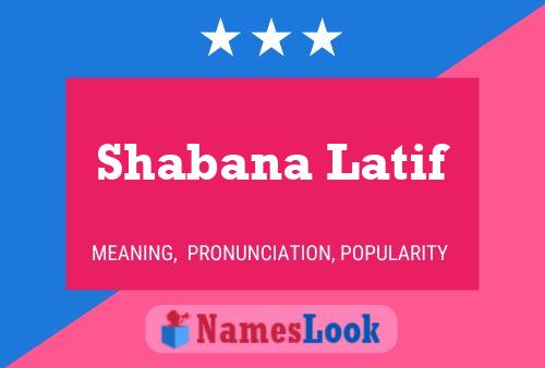 Shabana Latif Name Poster