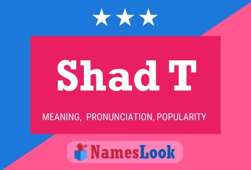 Shad T Name Poster