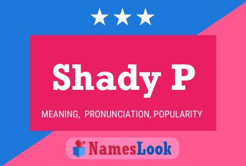 Shady P Name Poster