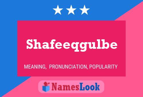 Shafeeqgulbe Name Poster