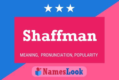 Shaffman Name Poster