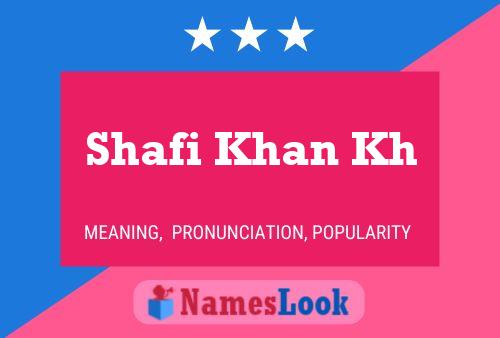 Shafi Khan Kh Name Poster