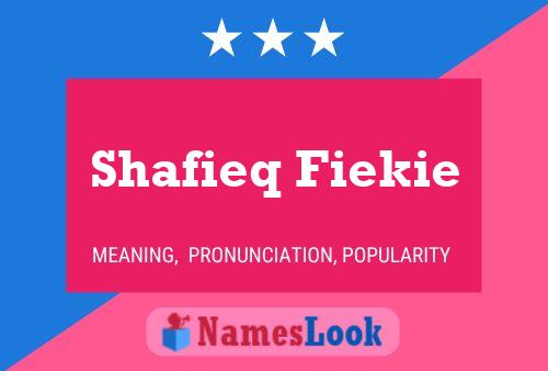 Shafieq Fiekie Name Poster