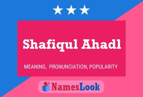 Shafiqul Ahadl Name Poster