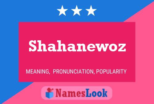 Shahanewoz Name Poster