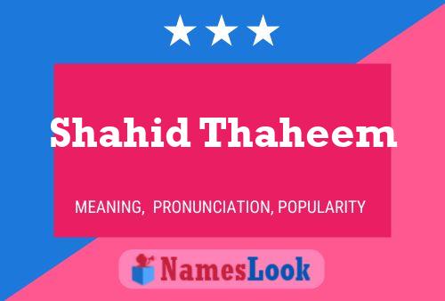 Shahid Thaheem Name Poster