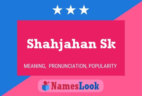 Shahjahan Sk Name Poster