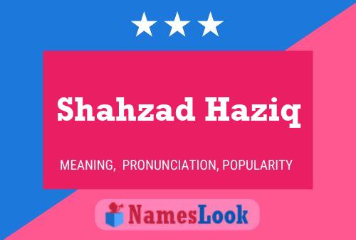 Shahzad Haziq Name Poster