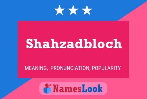 Shahzadbloch Name Poster