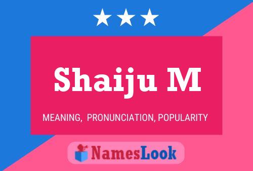 Shaiju M Name Poster