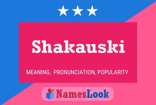 Shakauski Name Poster