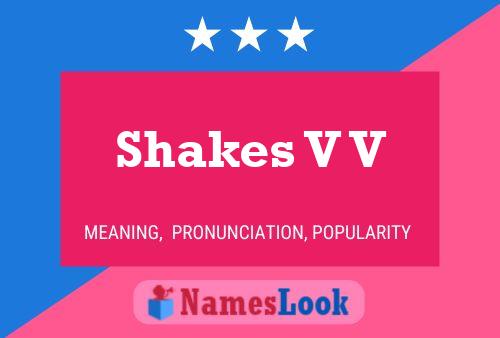 Shakes V V Name Poster