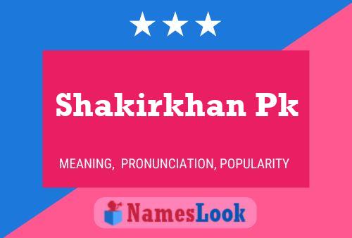 Shakirkhan Pk Name Poster